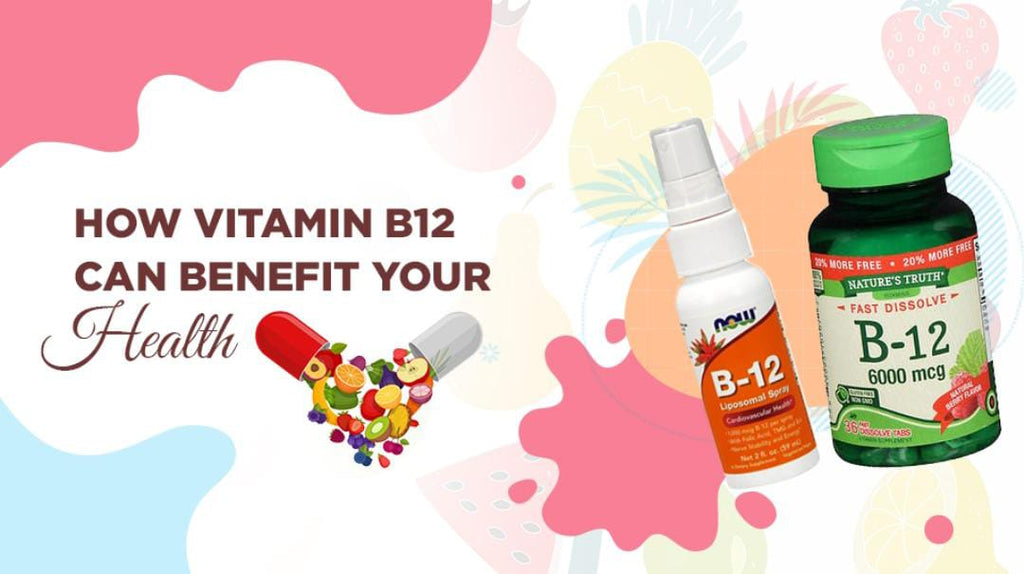 How Vitamin B12 Can Benefit Your health
