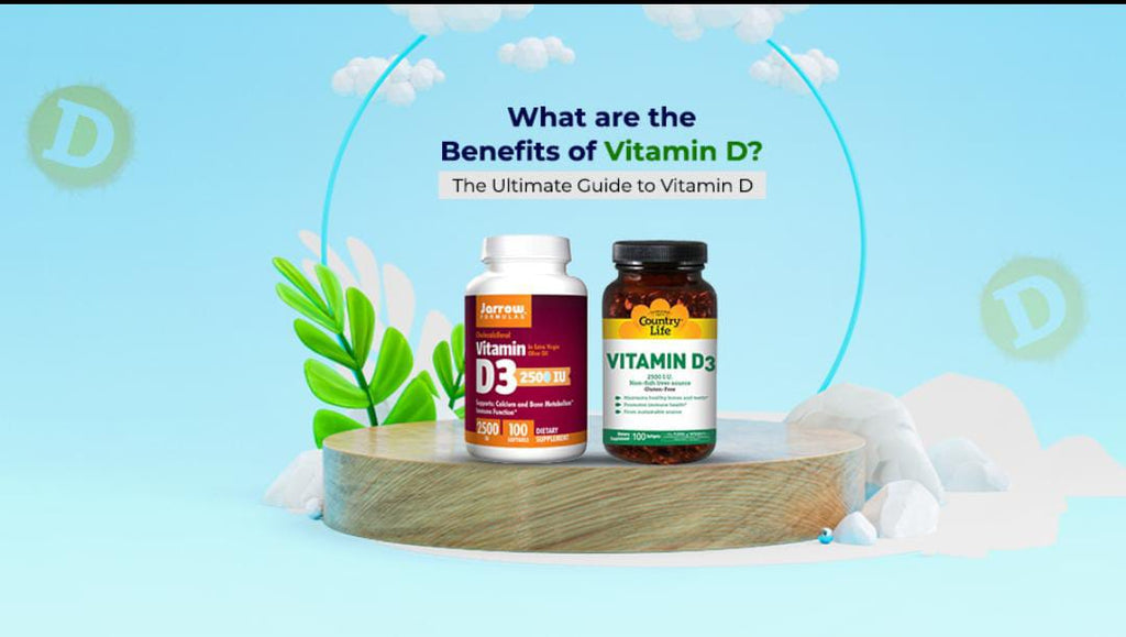 What are the Benefits of Vitamin D - The Ultimate Guide to Vitamin D