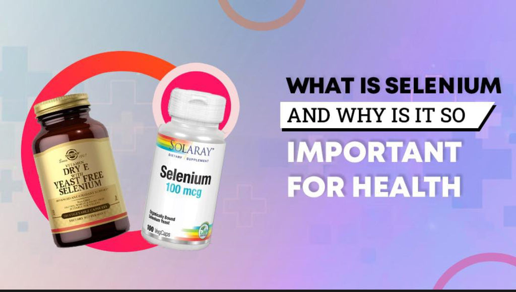 What is Selenium and Why is It So Important for Health