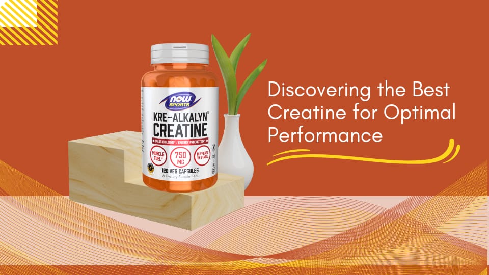 Discovering the Best Creatine for Optimal Performance