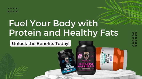 Fuel Your Body with Protein and Healthy Fats - Unlock the Benefits Today!