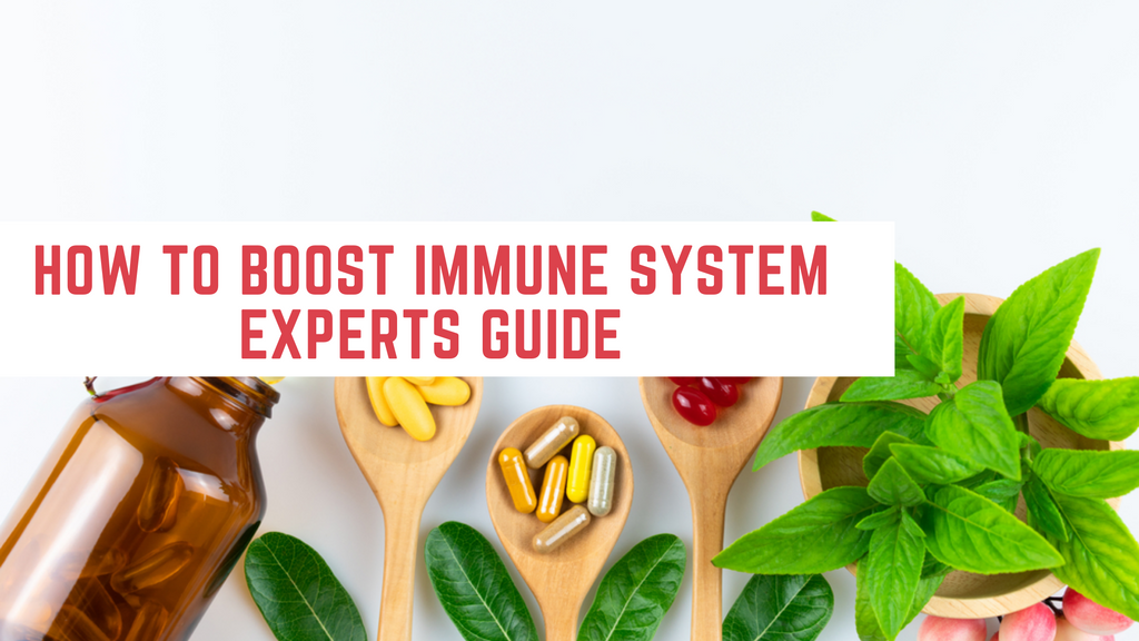 How To Boost Immune System - Experts Guide