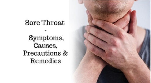 Sore Throat - Symptoms, Causes, Precautions & Remedies