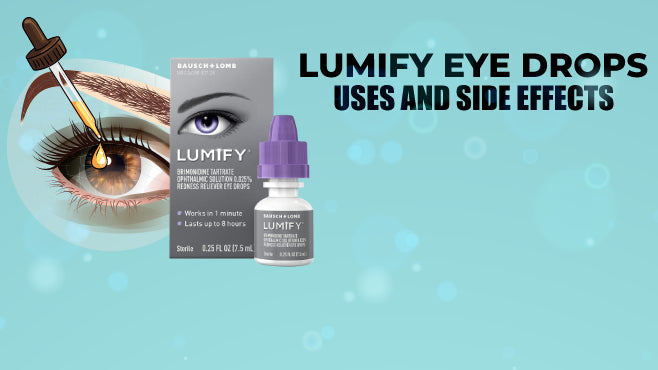 Lumify Eye Drops - What It Is, Uses, Side Effects, All You Need To Know