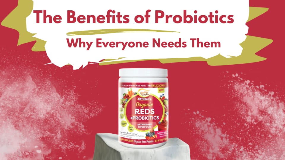 The Benefits of Probiotics: Why Everyone Needs Them