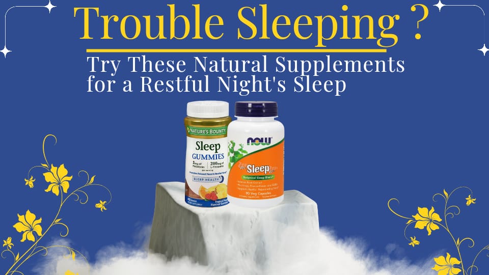 Trouble Sleeping? Try These Natural Supplements for a Restful Night's Sleep